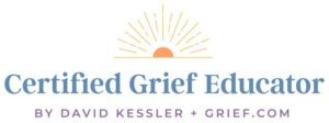 Certified Grief Educator - David Kessler

